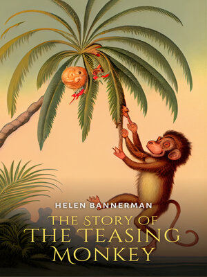 cover image of The Story of The Teasing Monkey